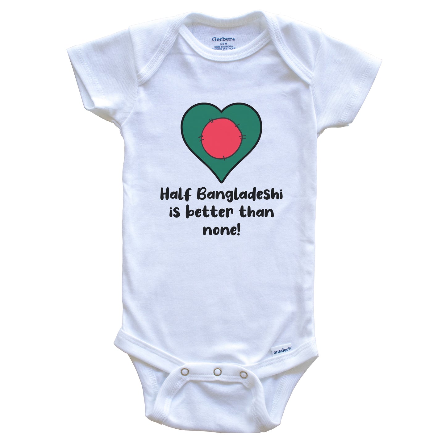 Half Bangladeshi Is Better Than None Bangladesh Flag Heart Baby Onesie