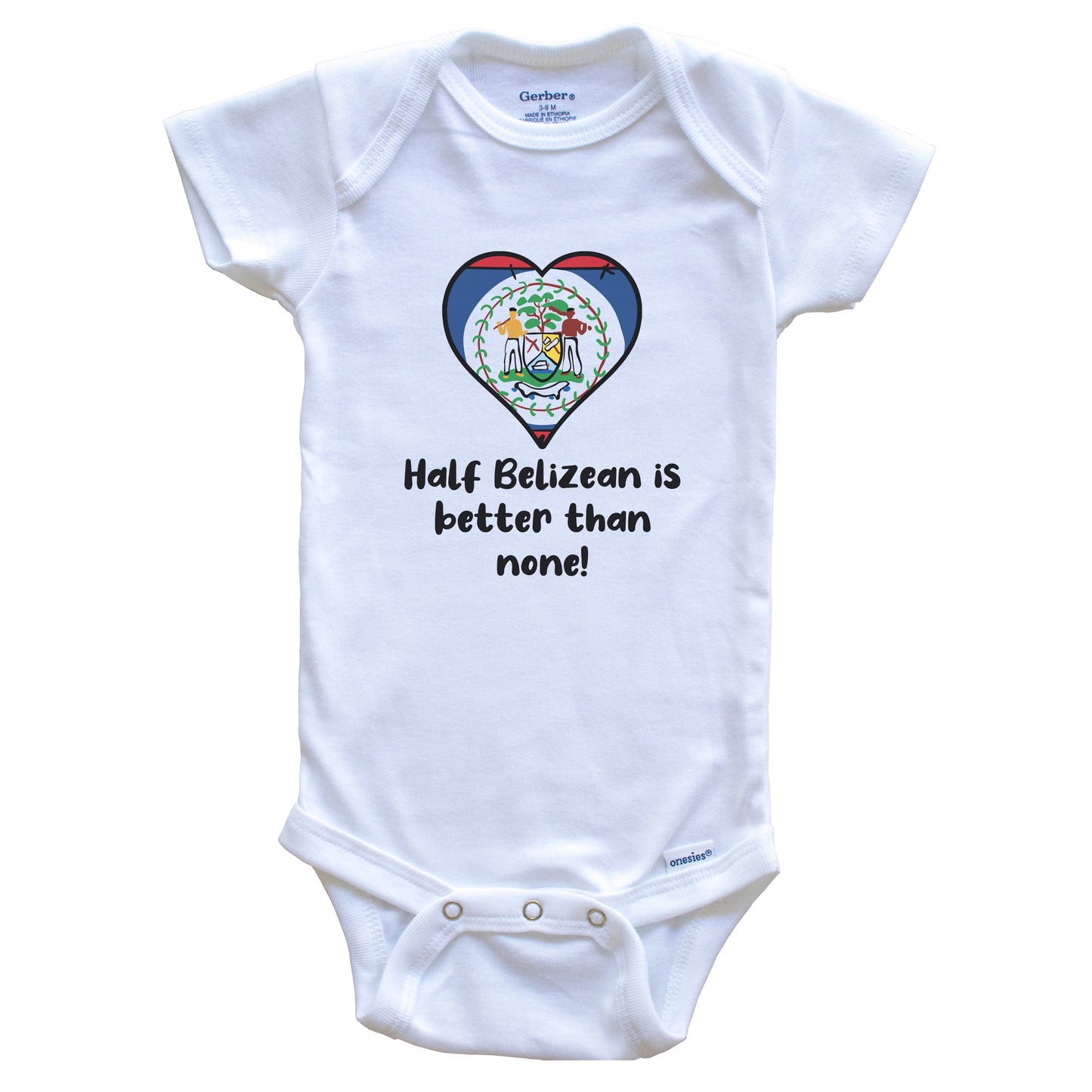 Half Belizean Is Better Than None Belize Flag Heart Baby Onesie