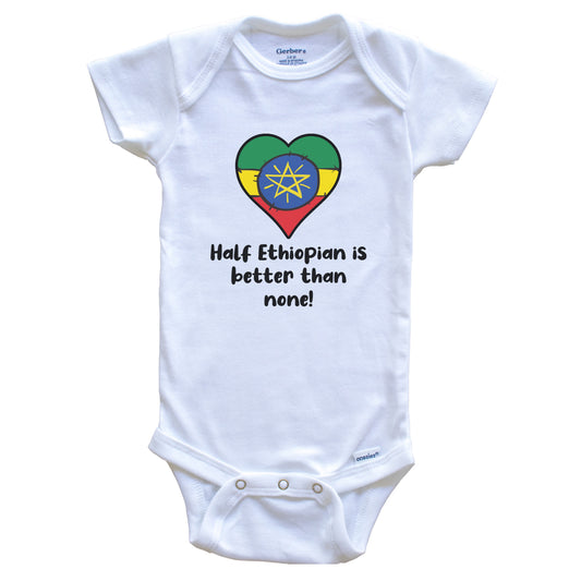 Half Ethiopian Is Better Than None Ethiopia Flag Heart Baby Onesie