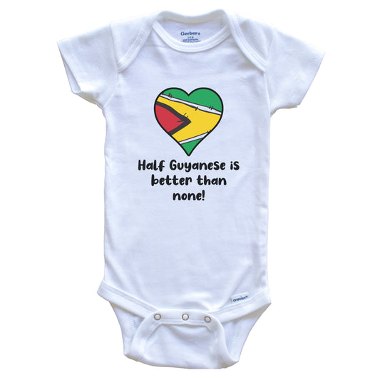 Half Guyanese Is Better Than None Guyana Flag Heart Baby Onesie