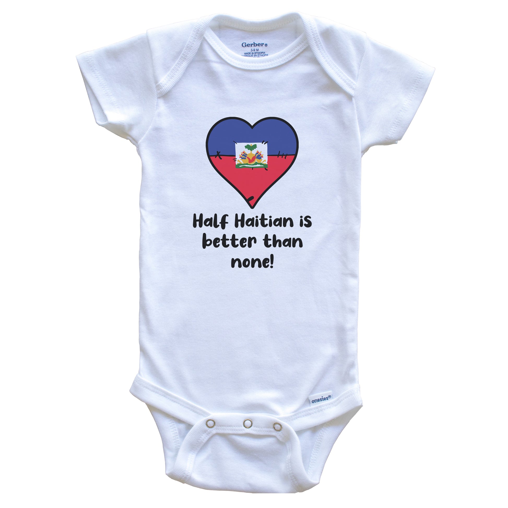 Half Haitian Is Better Than None Haiti Flag Heart Baby Onesie