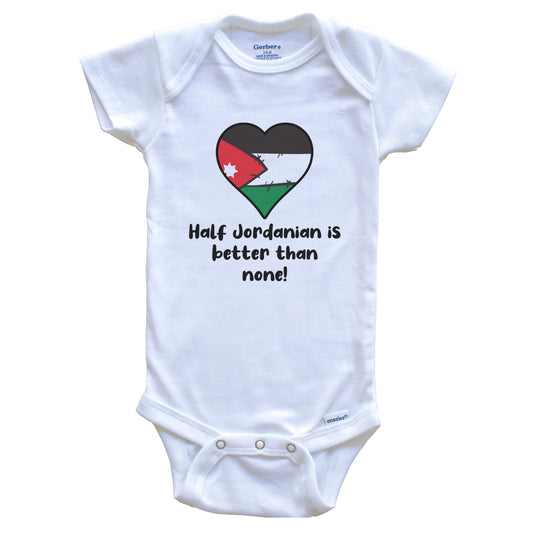 Half Jordanian Is Better Than None Jordan Flag Heart Baby Onesie