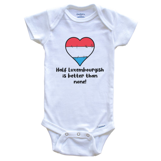Half Luxembourgish Is Better Than None Luxembourg Flag Heart Baby Onesie