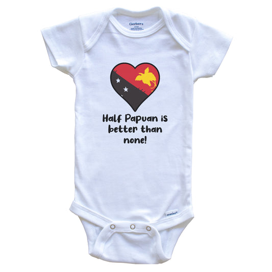 Half Papuan Is Better Than None Papua New Guinea Flag Heart Baby Onesie