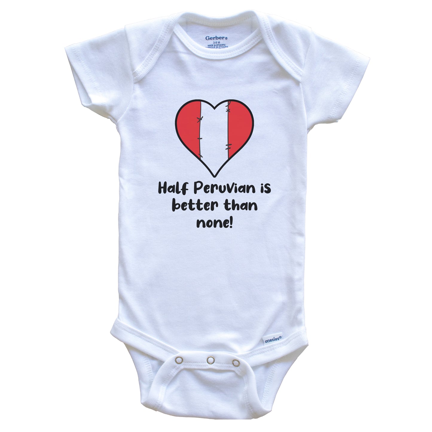 Half Peruvian Is Better Than None Peru Flag Heart Baby Onesie