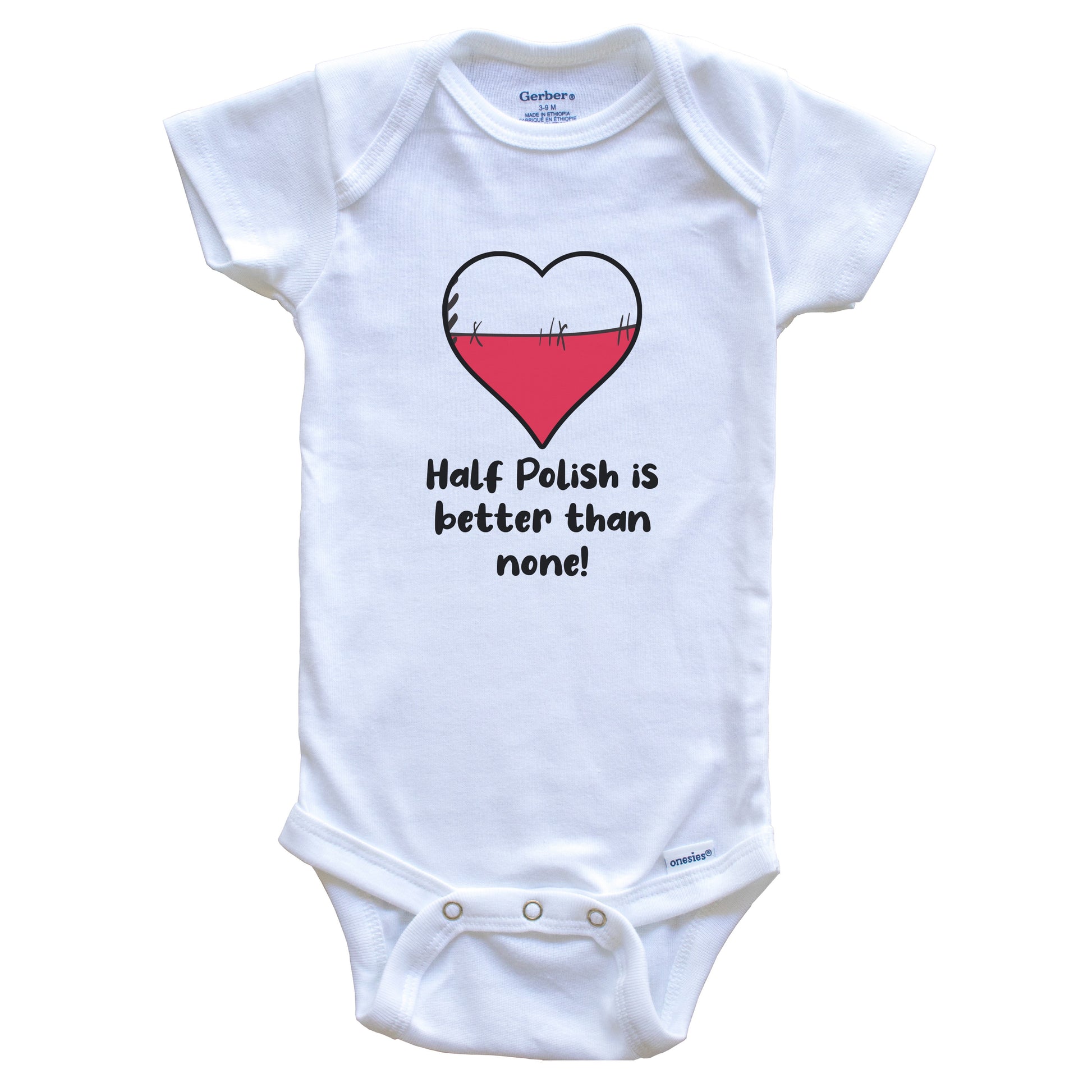 Half Polish Is Better Than None Poland Flag Heart Baby Onesie