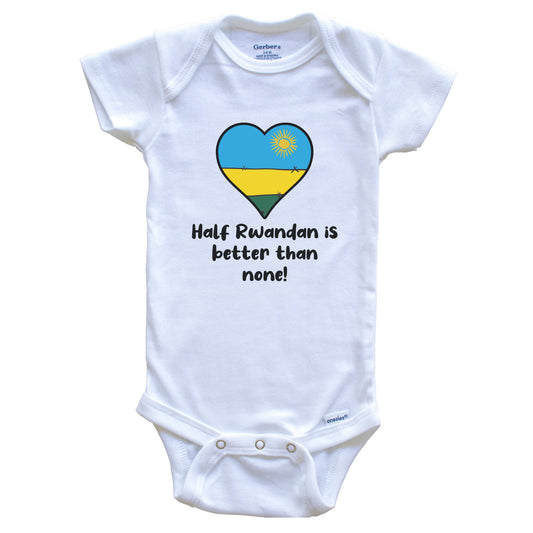 Half Rwandan Is Better Than None Rwanda Flag Heart Baby Onesie