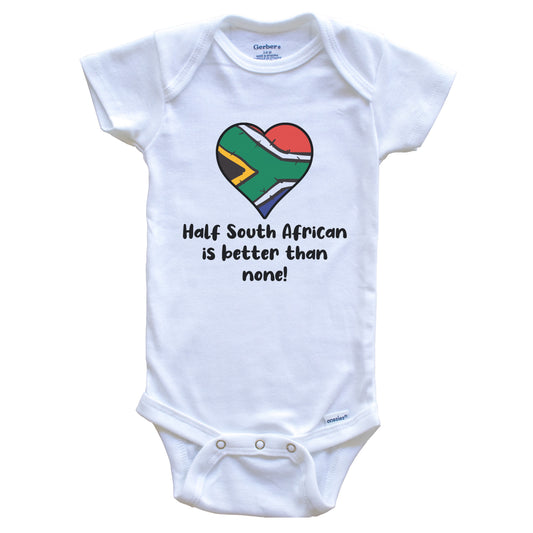 Half South African Is Better Than None South Africa Flag Heart Baby Onesie