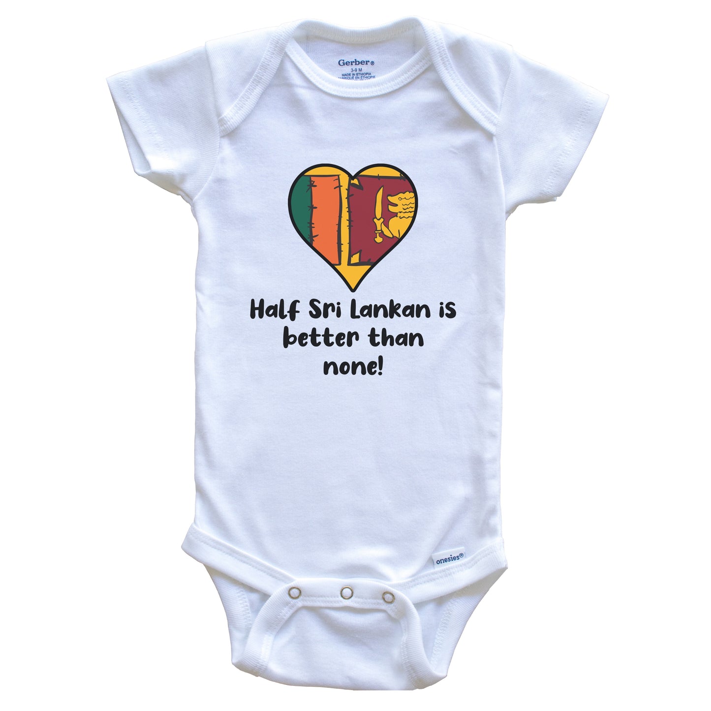 Half Sri Lankan Is Better Than None Sri Lanka Flag Heart Baby Onesie