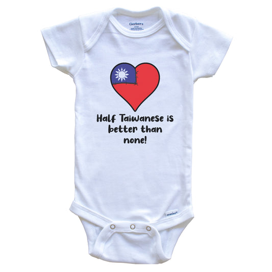 Half Taiwanese Is Better Than None Taiwan Flag Heart Baby Onesie