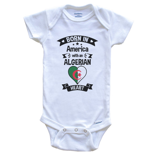 Born In America With An Algerian Heart Baby Onesie