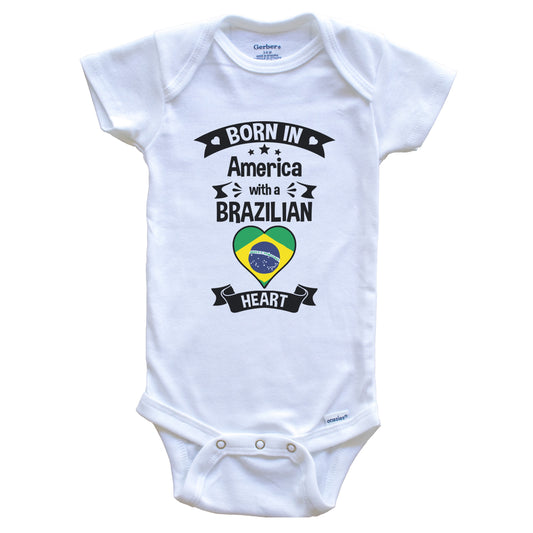 Born In America With A Brazilian Heart Baby Onesie
