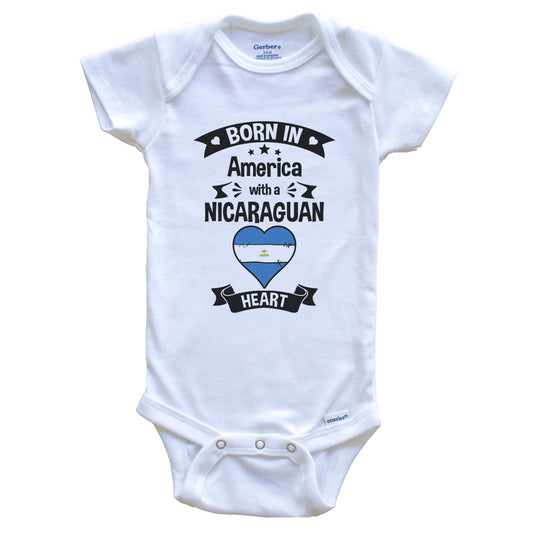 Born In America With A Nicaraguan Heart Baby Onesie