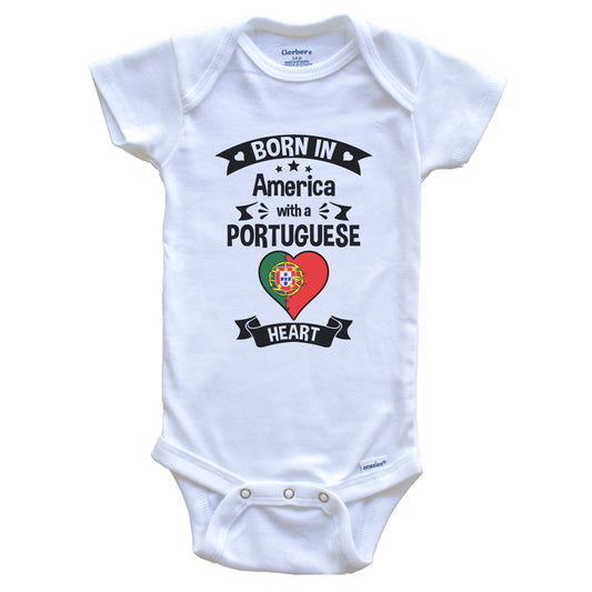 Born In America With A Portuguese Heart Baby Onesie