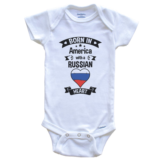 Born In America With A Russian Heart Baby Onesie