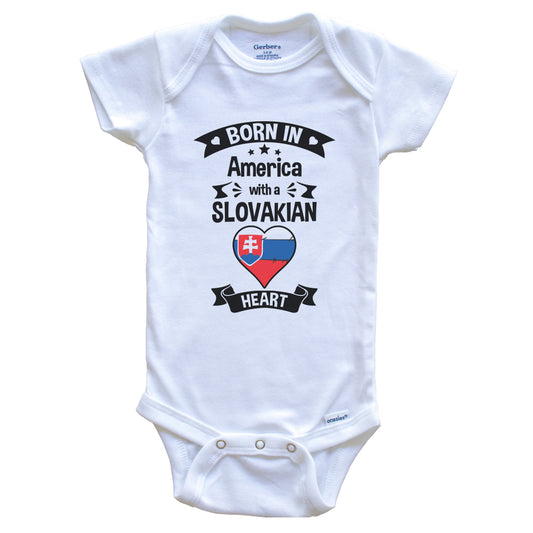 Born In America With A Slovakian Heart Baby Onesie