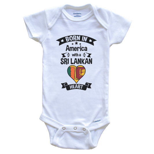 Born In America With A Sri Lankan Heart Baby Onesie