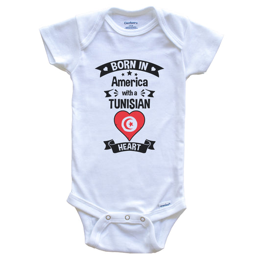 Born In America With A Tunisian Heart Baby Onesie