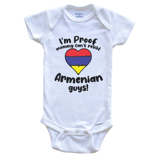 I'm Proof Mommy Can't Resist Armenian Guys Baby Onesie