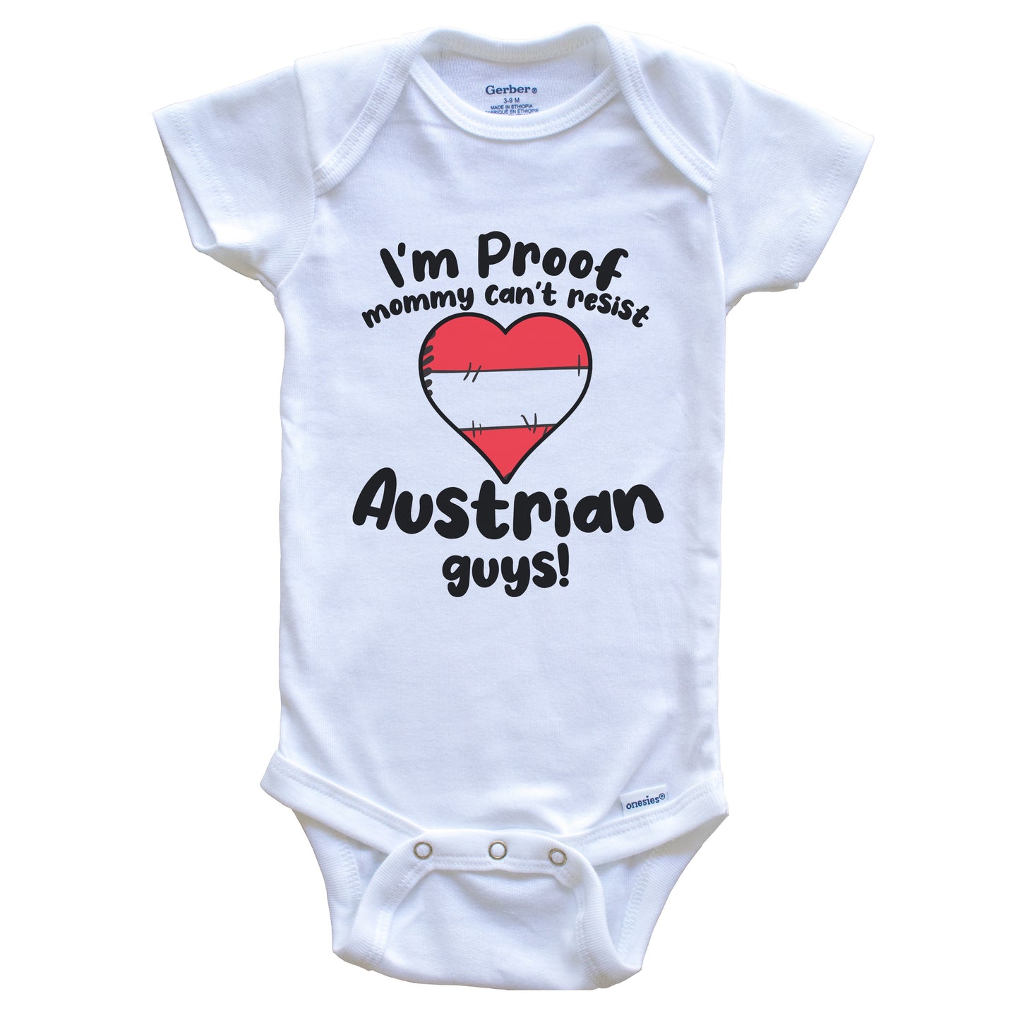 I'm Proof Mommy Can't Resist Austrian Guys Baby Onesie