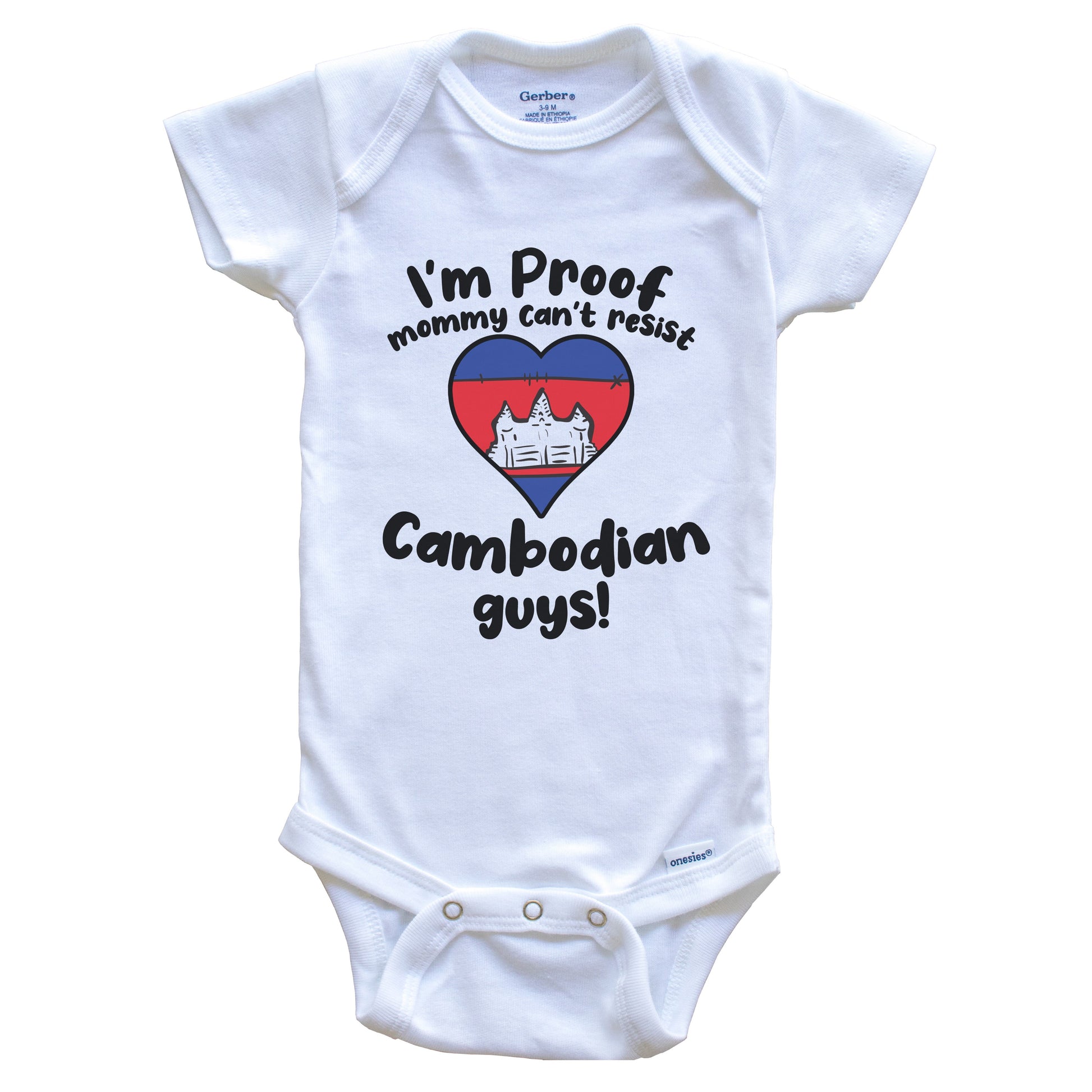 I'm Proof Mommy Can't Resist Cambodian Guys Baby Onesie