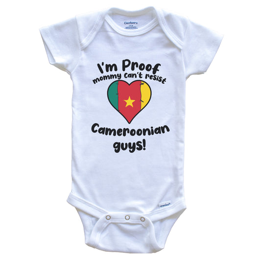 I'm Proof Mommy Can't Resist Cameroonian Guys Baby Onesie