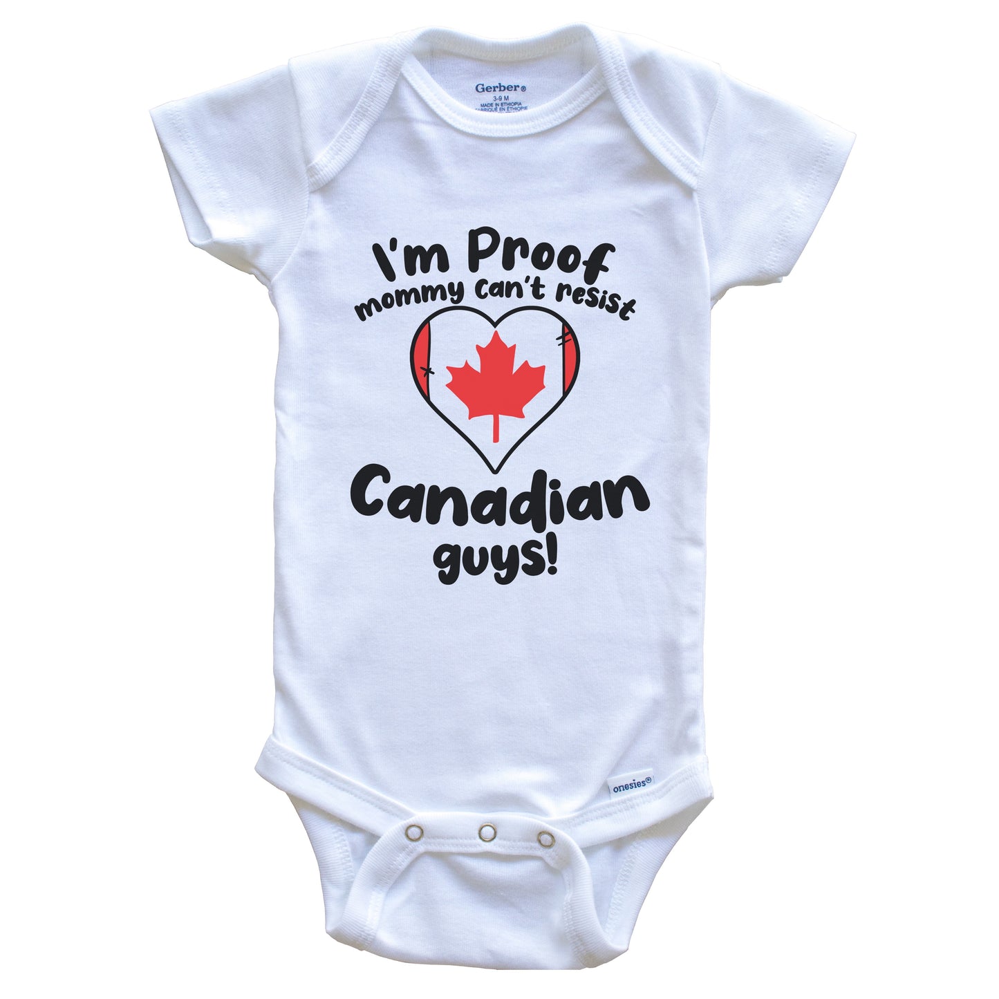 I'm Proof Mommy Can't Resist Canadian Guys Baby Onesie