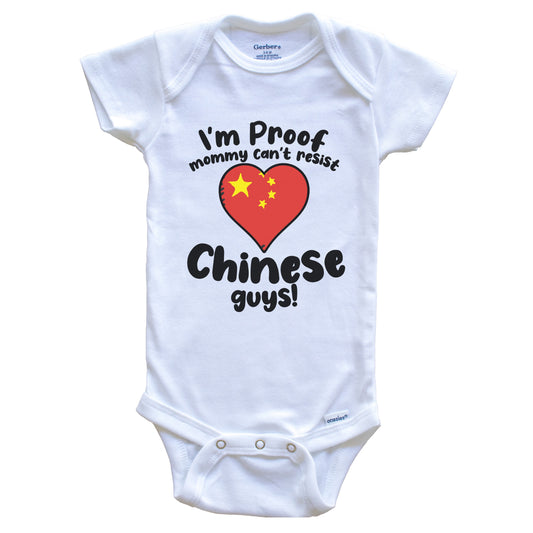 I'm Proof Mommy Can't Resist Chinese Guys Baby Onesie