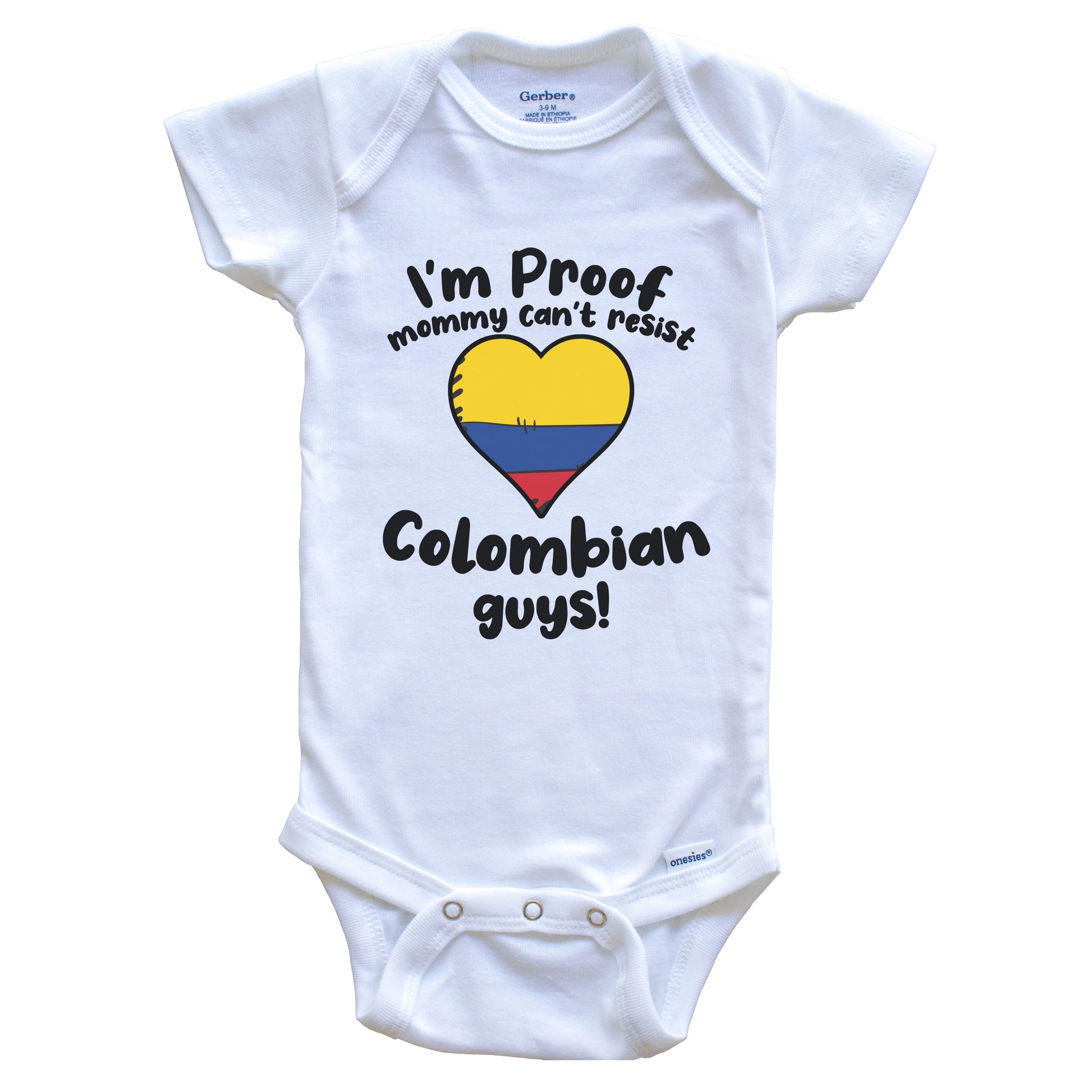 I'm Proof Mommy Can't Resist Colombian Guys Baby Onesie