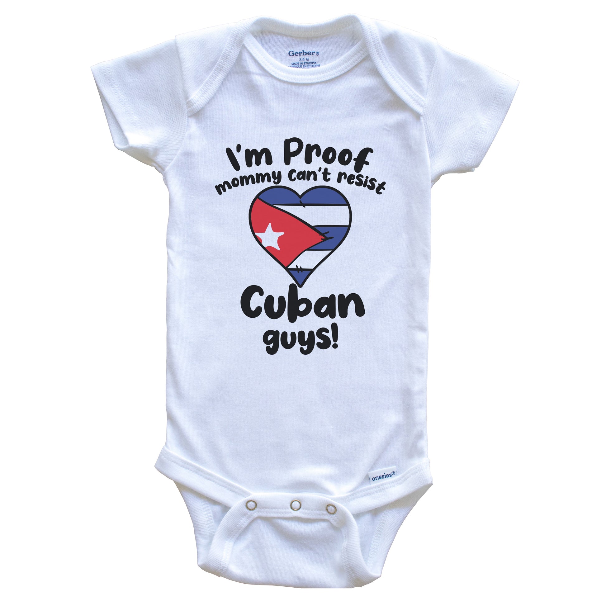 I'm Proof Mommy Can't Resist Cuban Guys Baby Onesie