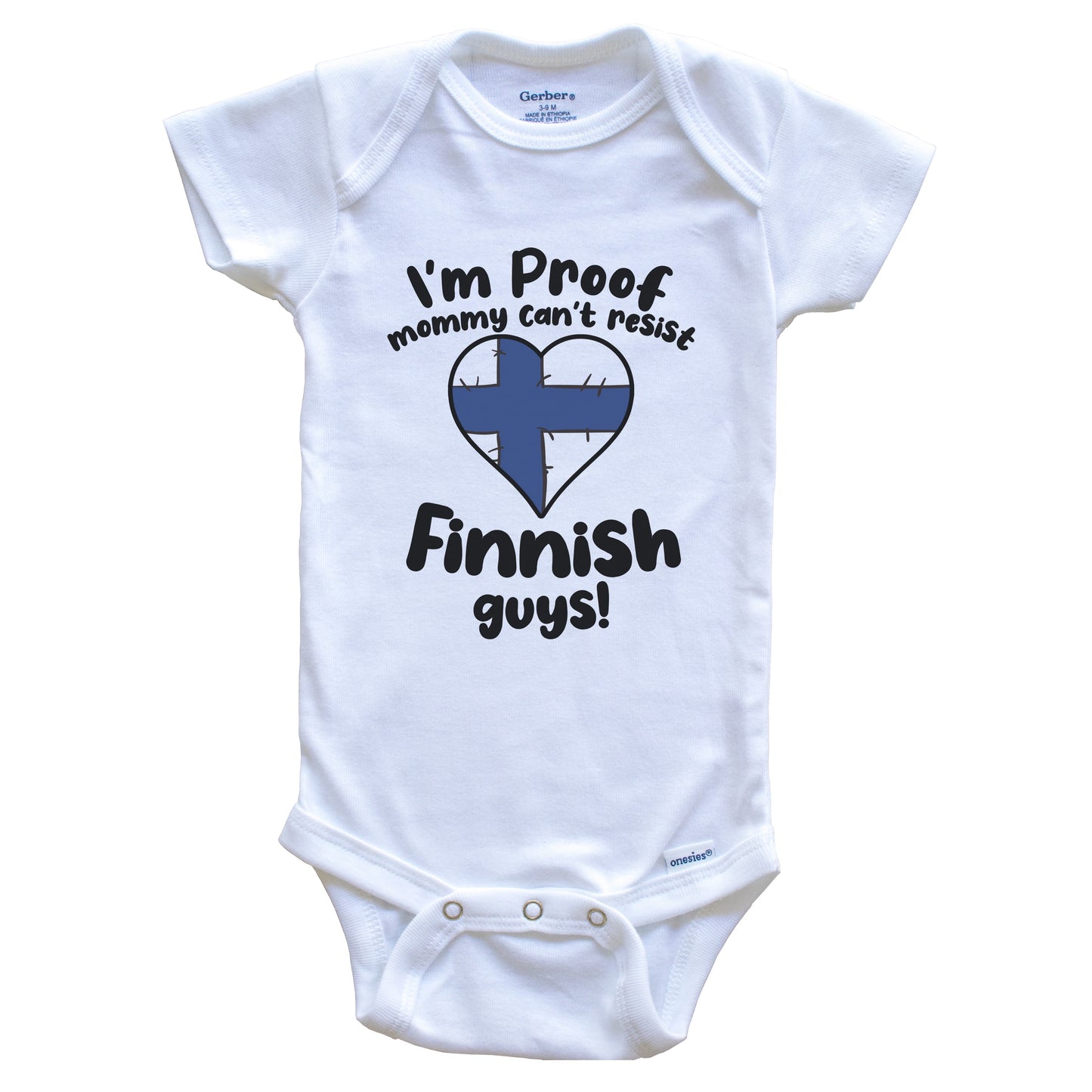 I'm Proof Mommy Can't Resist Finnish Guys Baby Onesie