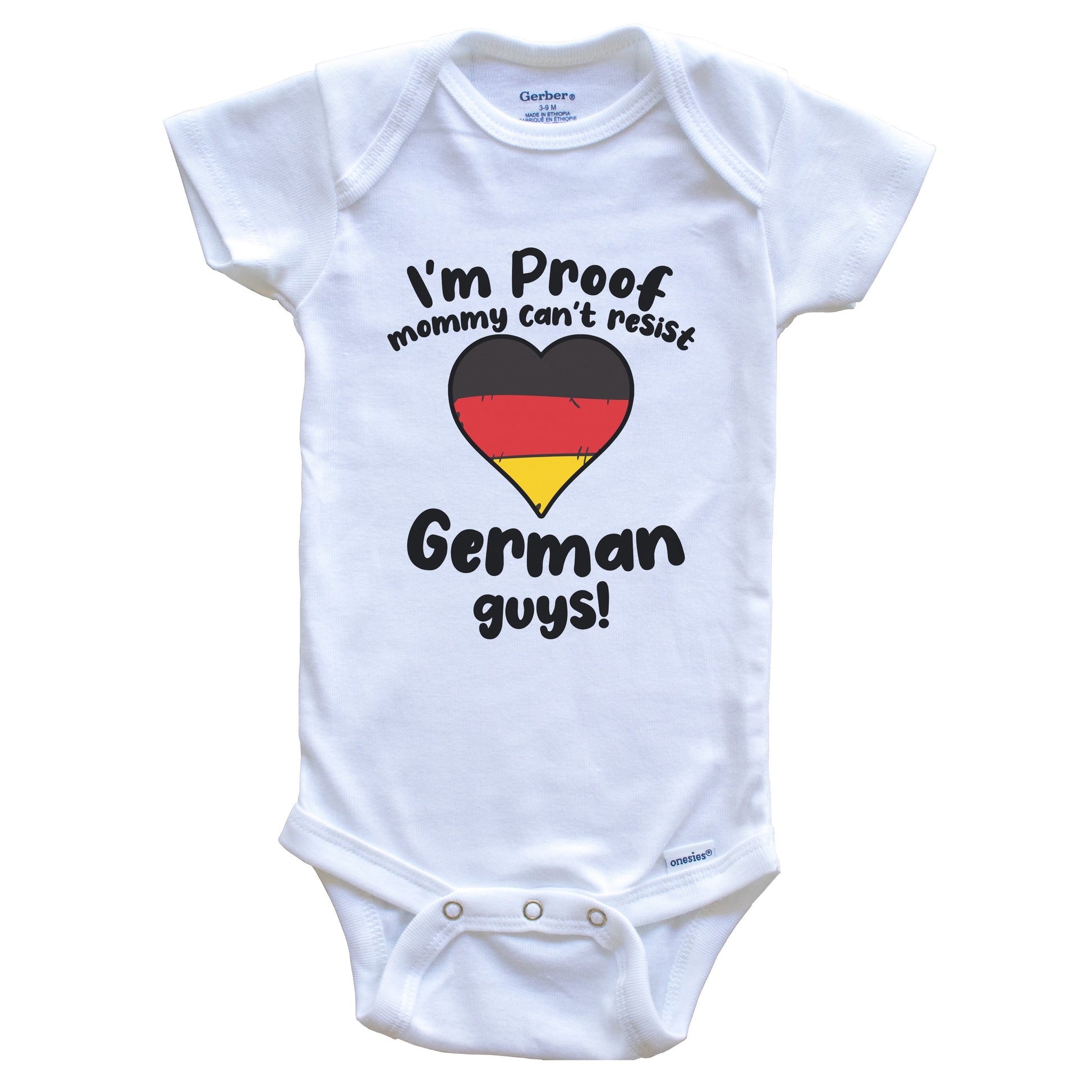 I'm Proof Mommy Can't Resist German Guys Baby Onesie