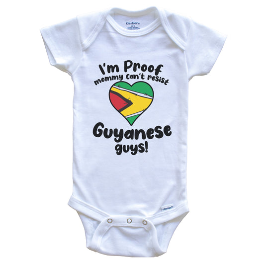 I'm Proof Mommy Can't Resist Guyanese Guys Baby Onesie