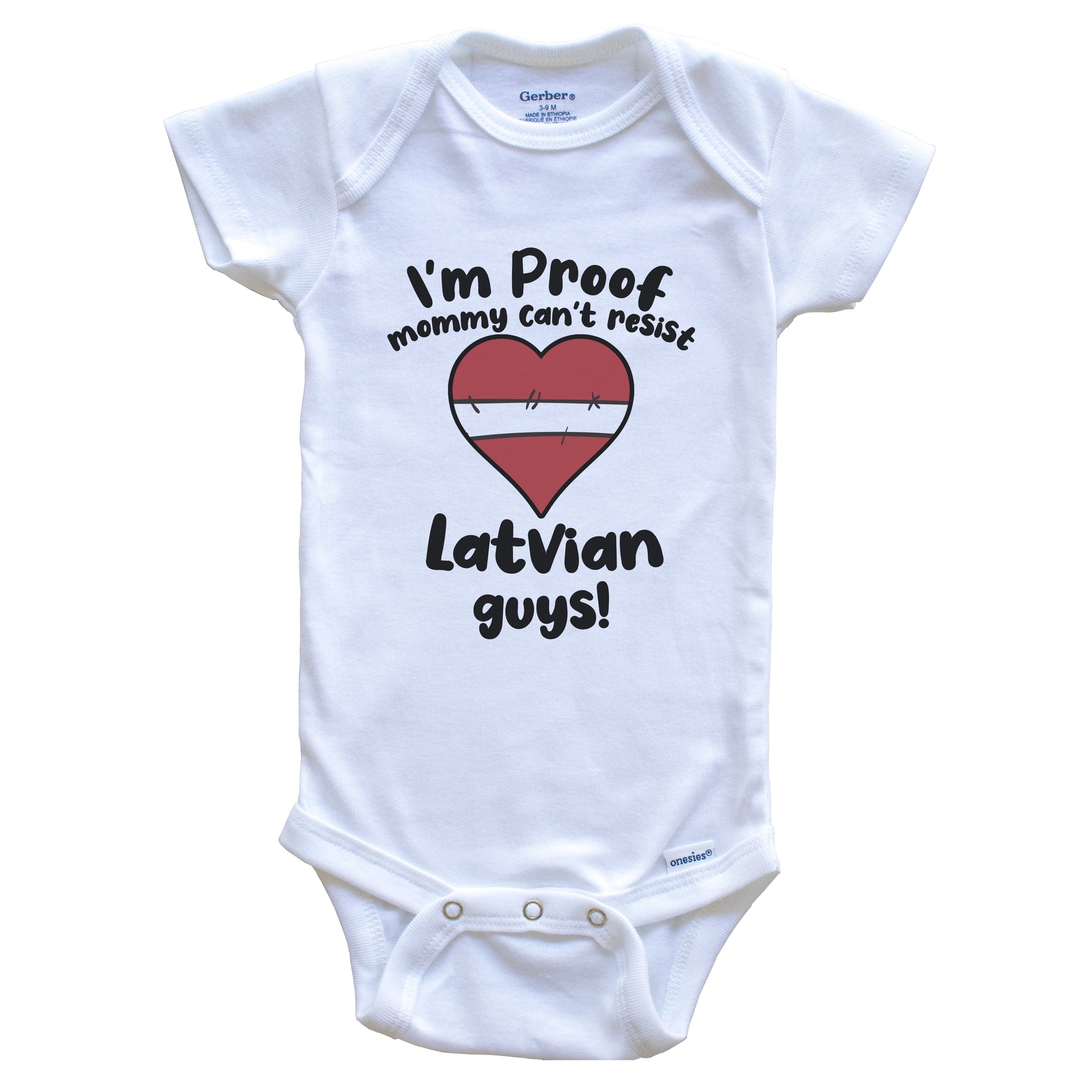 I'm Proof Mommy Can't Resist Latvian Guys Baby Onesie