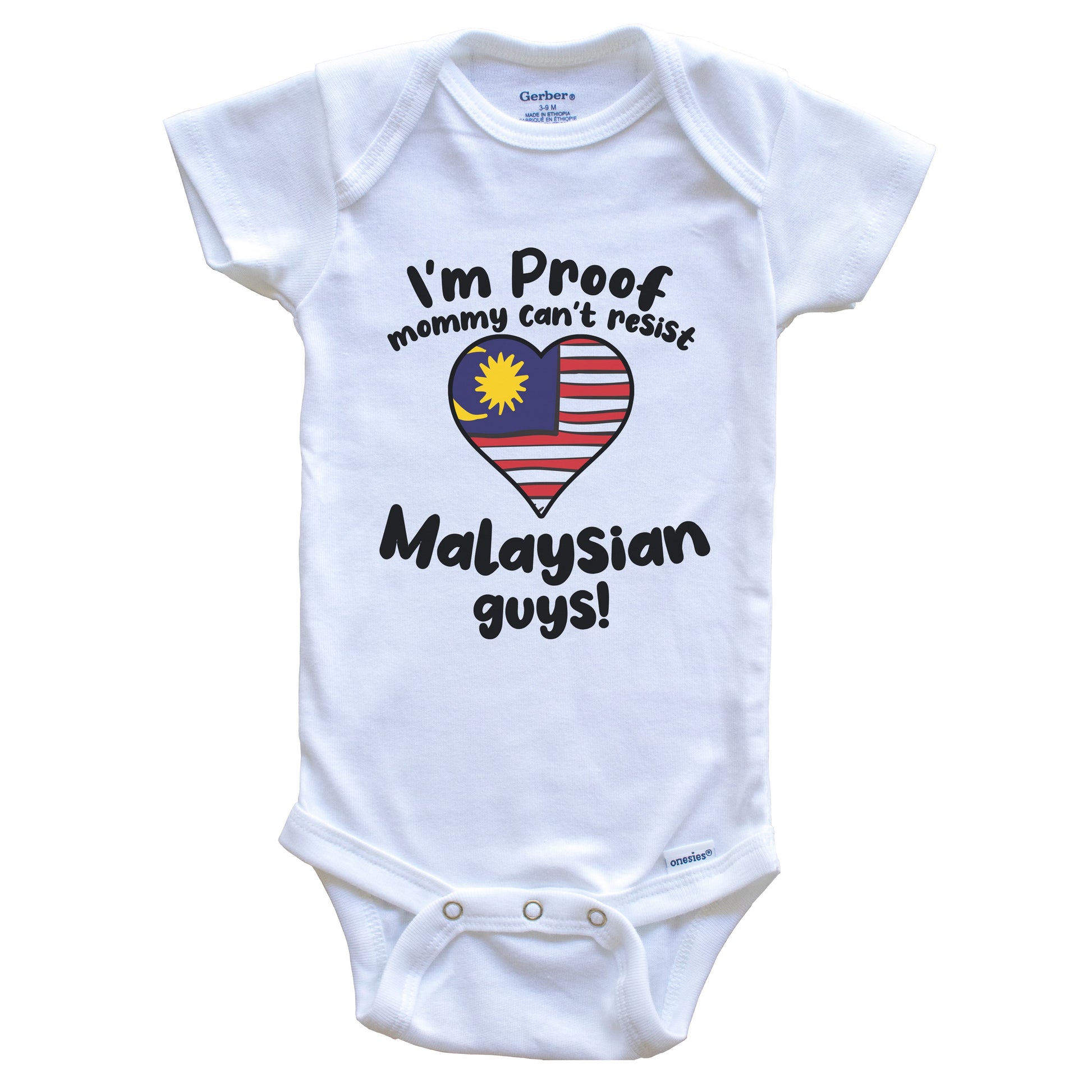 I'm Proof Mommy Can't Resist Malaysian Guys Baby Onesie