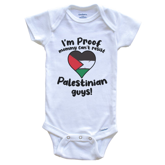 I'm Proof Mommy Can't Resist Palestinian Guys Baby Onesie