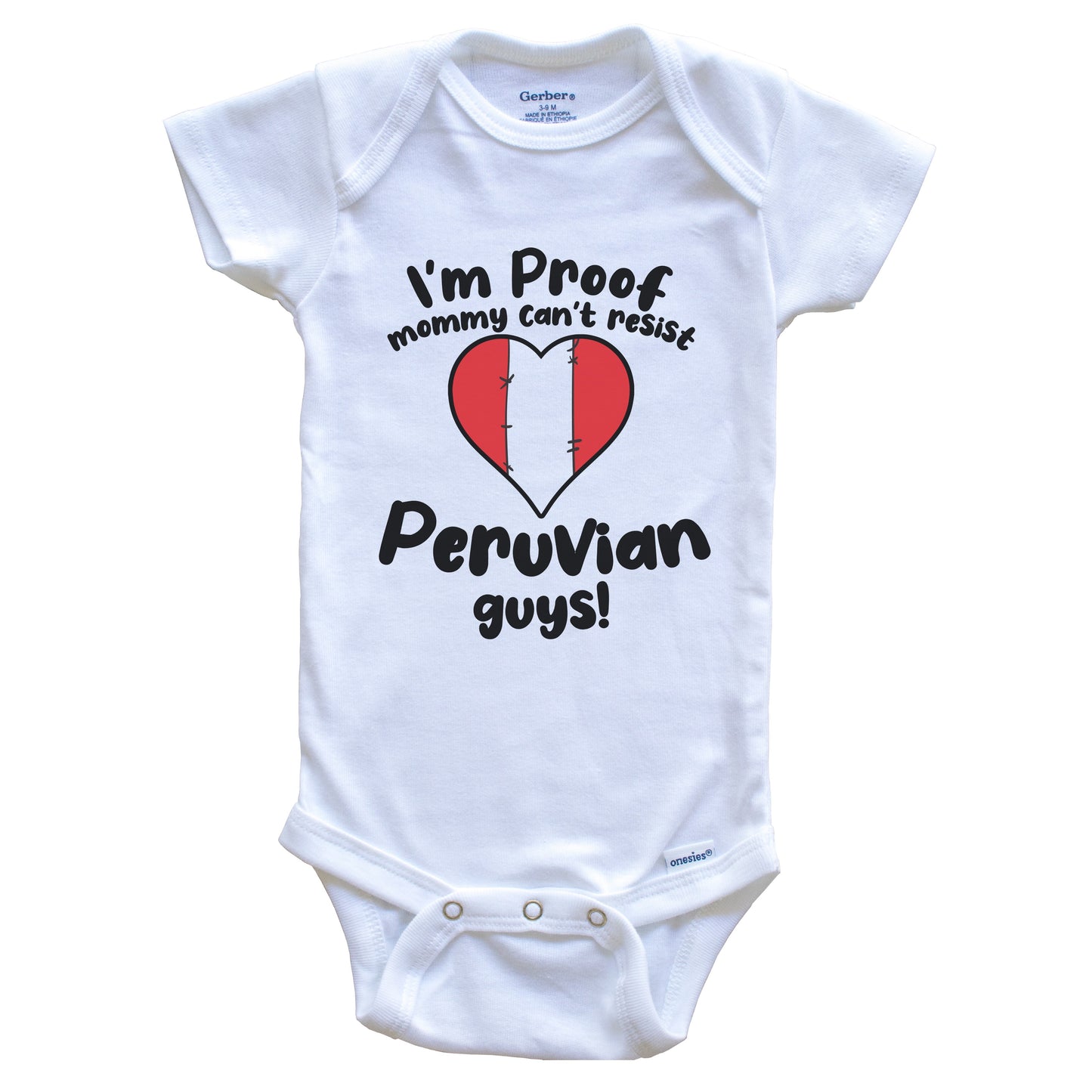 I'm Proof Mommy Can't Resist Peruvian Guys Baby Onesie