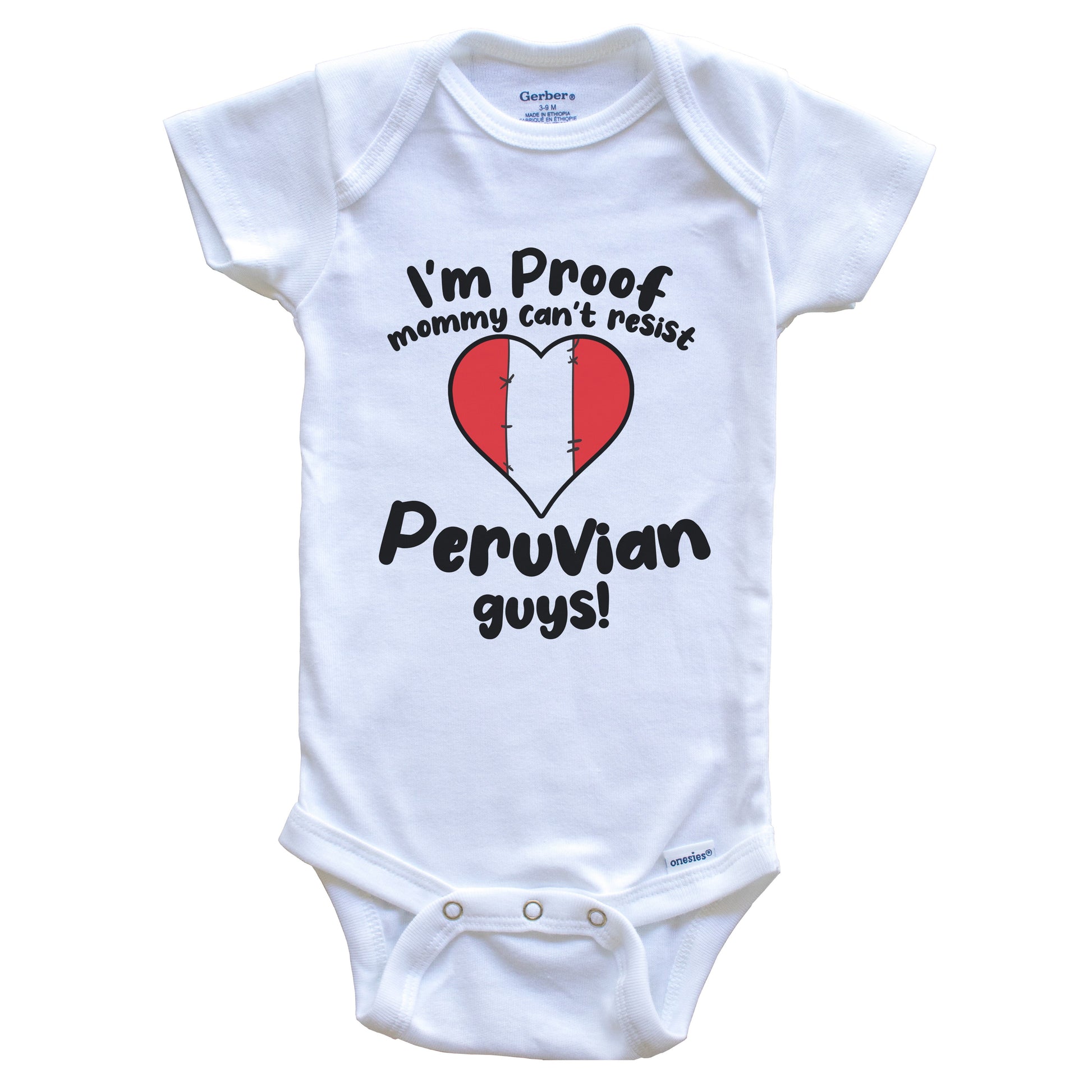 I'm Proof Mommy Can't Resist Peruvian Guys Baby Onesie