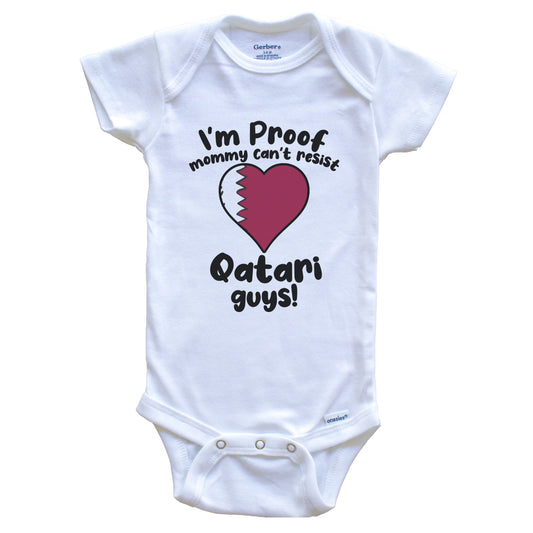 I'm Proof Mommy Can't Resist Qatari Guys Baby Onesie