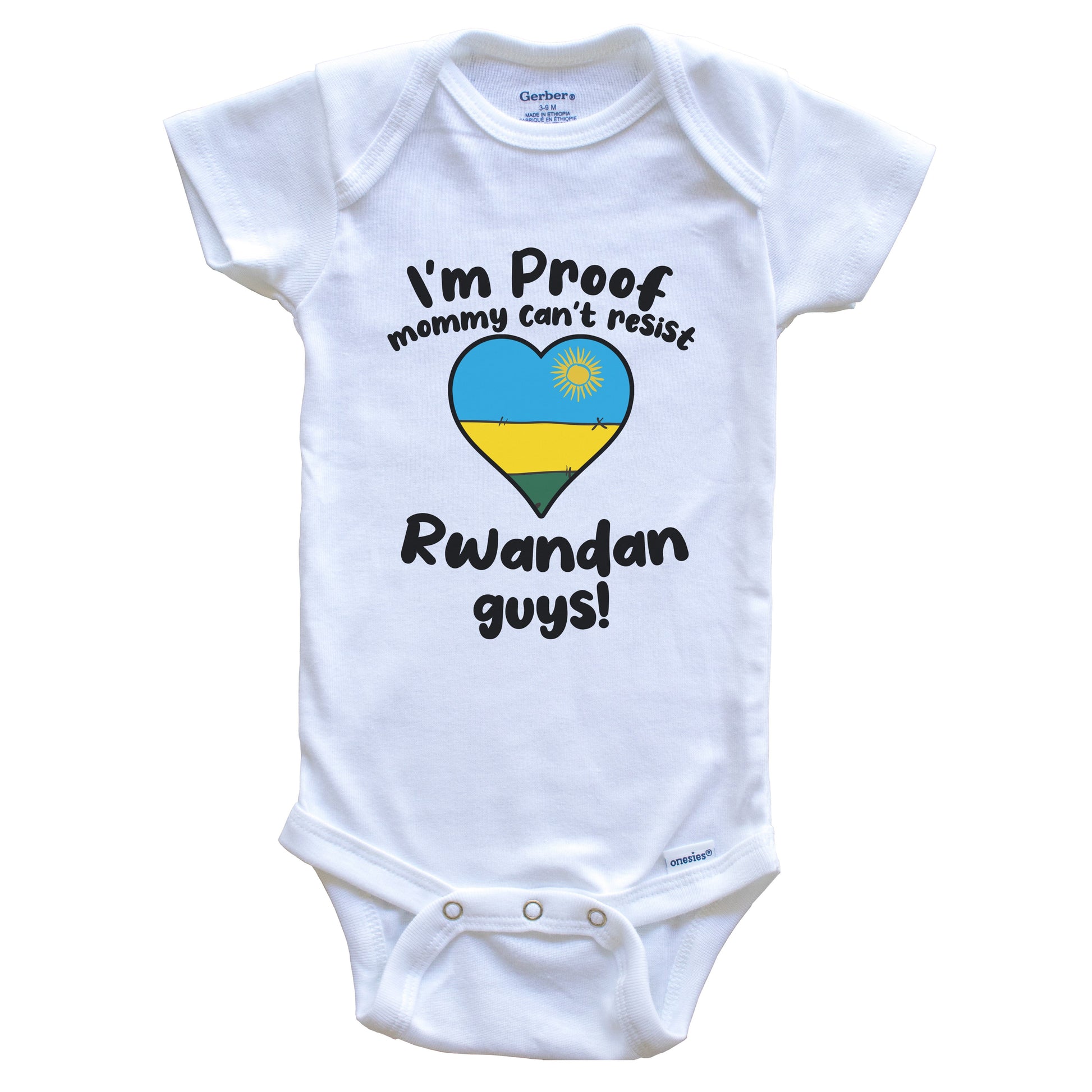 I'm Proof Mommy Can't Resist Rwandan Guys Baby Onesie