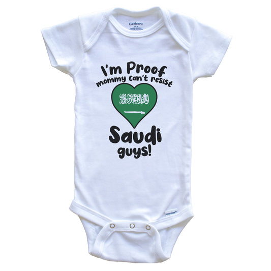 I'm Proof Mommy Can't Resist Saudi Guys Baby Onesie