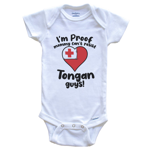 I'm Proof Mommy Can't Resist Tongan Guys Baby Onesie