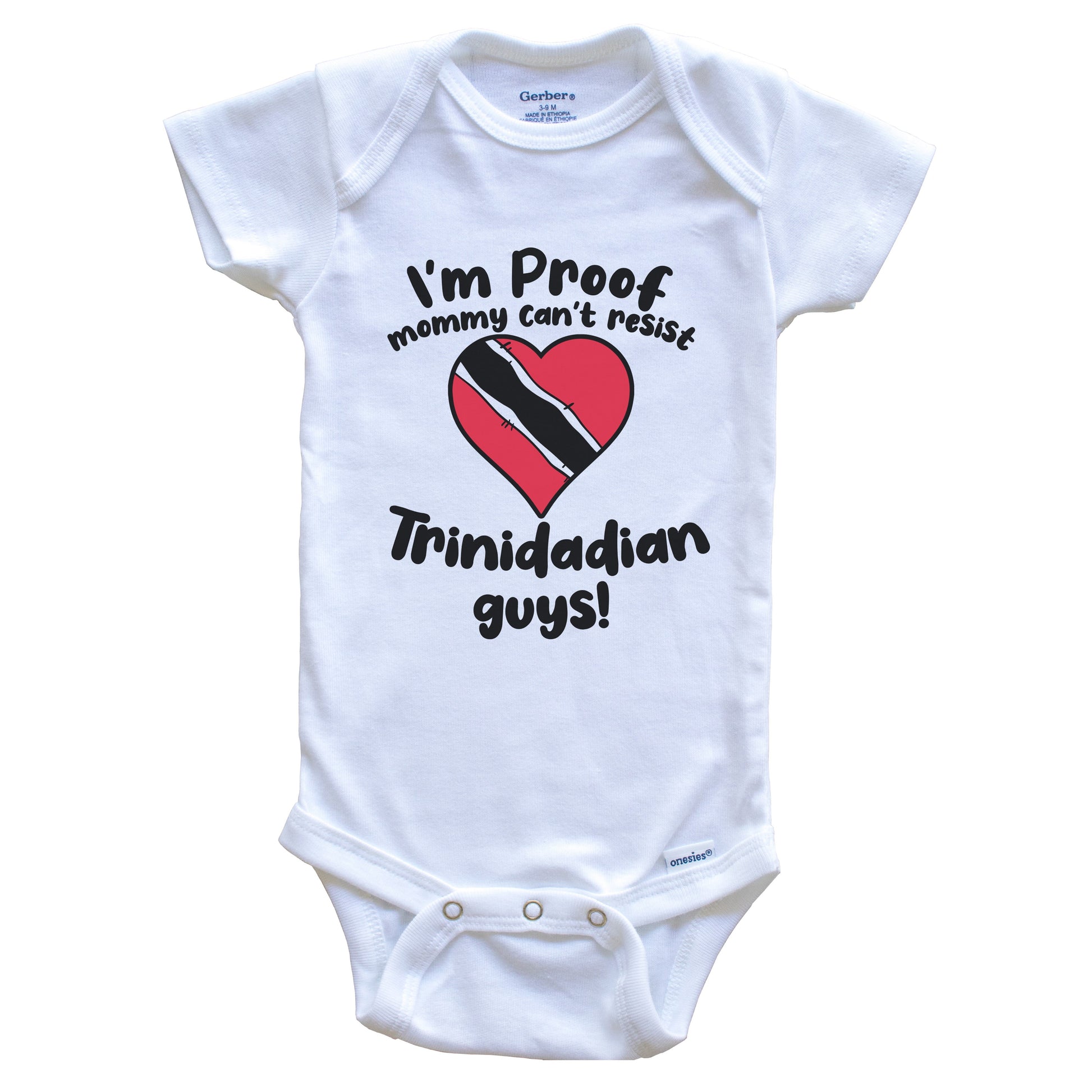 I'm Proof Mommy Can't Resist Trinidadian Guys Baby Onesie