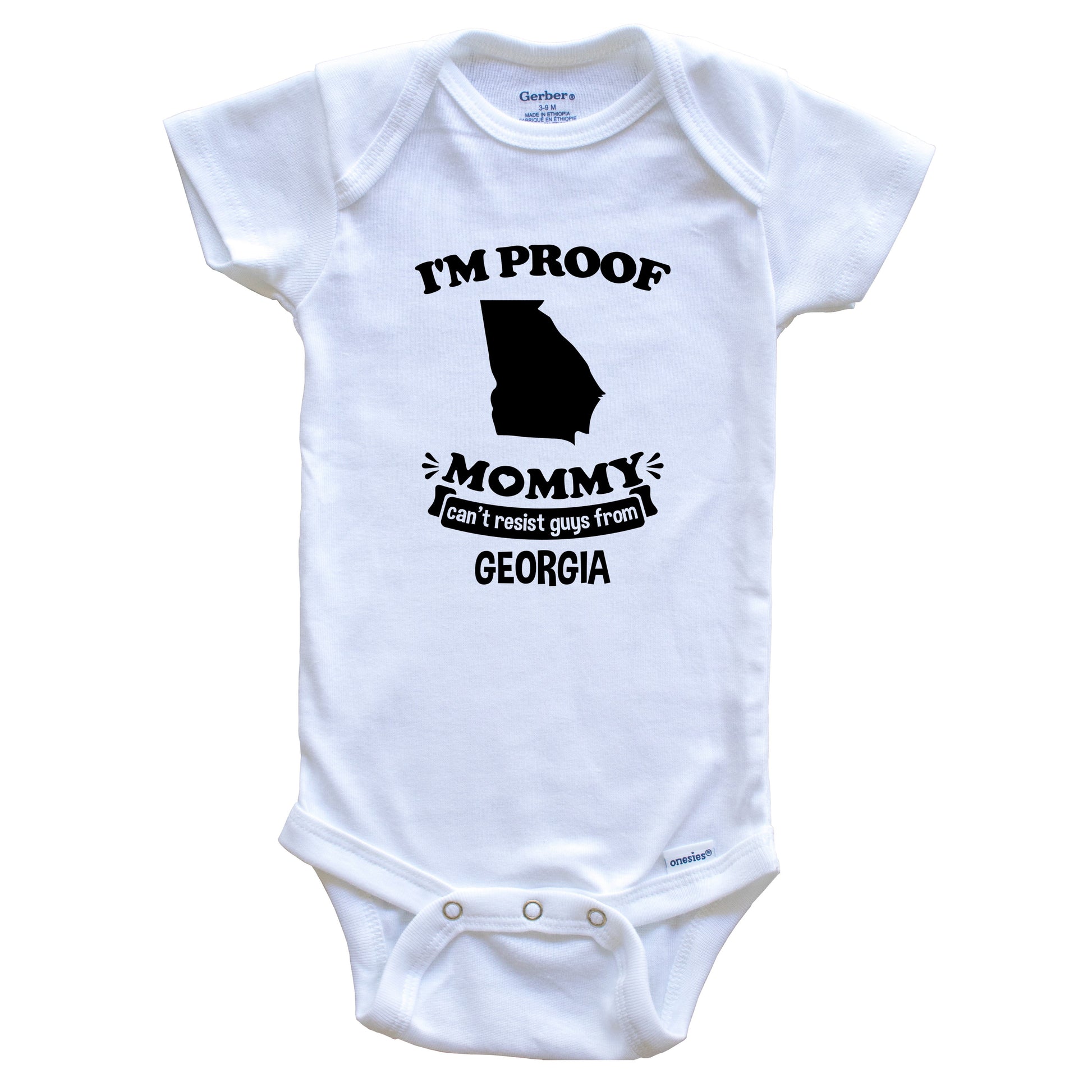 I'm Proof Mommy Can't Resist Guys From Georgia Baby Onesie - Funny One  Piece Baby Bodysuit