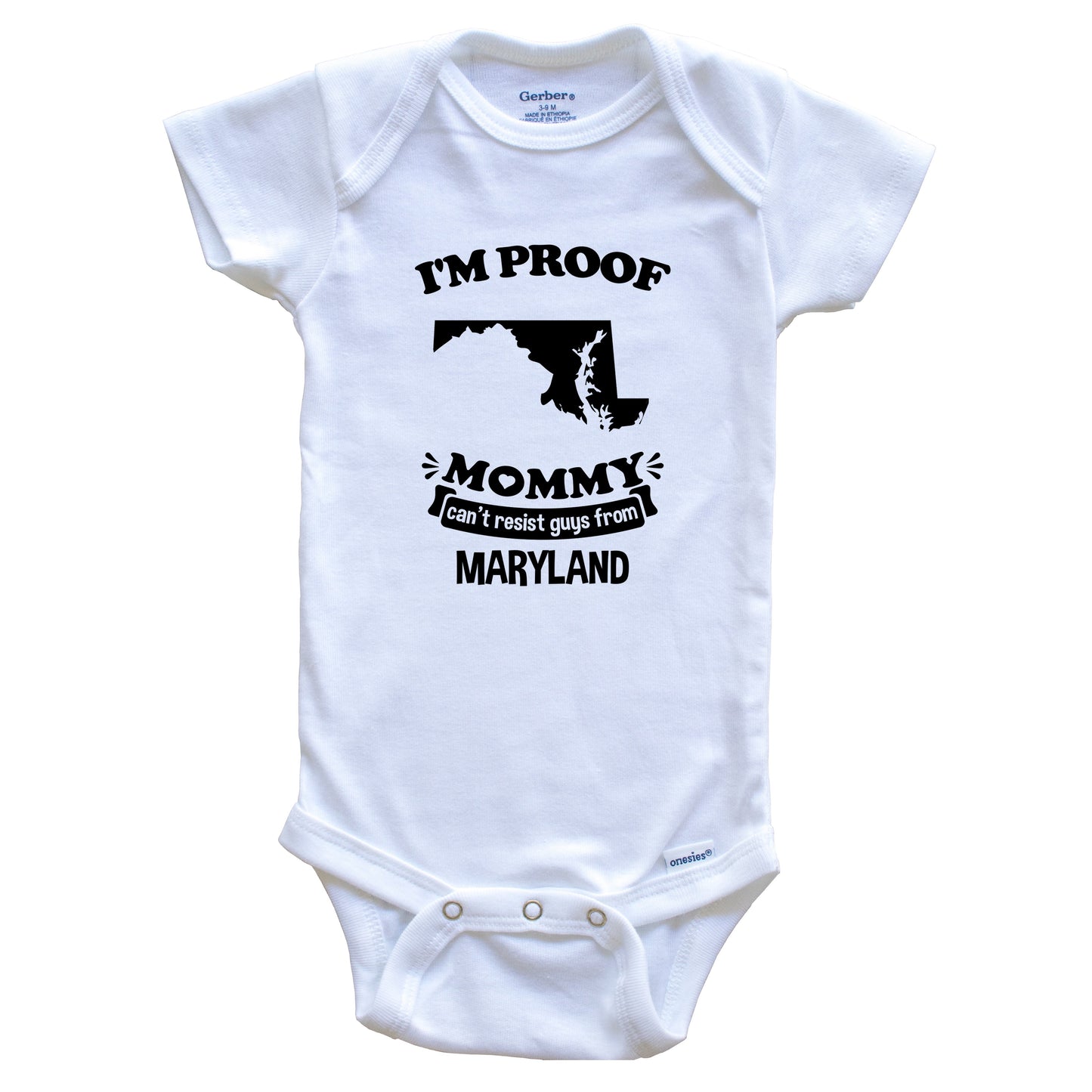 I'm Proof Mommy Can't Resist Guys From Maryland Baby Onesie - Funny One Piece Baby Bodysuit