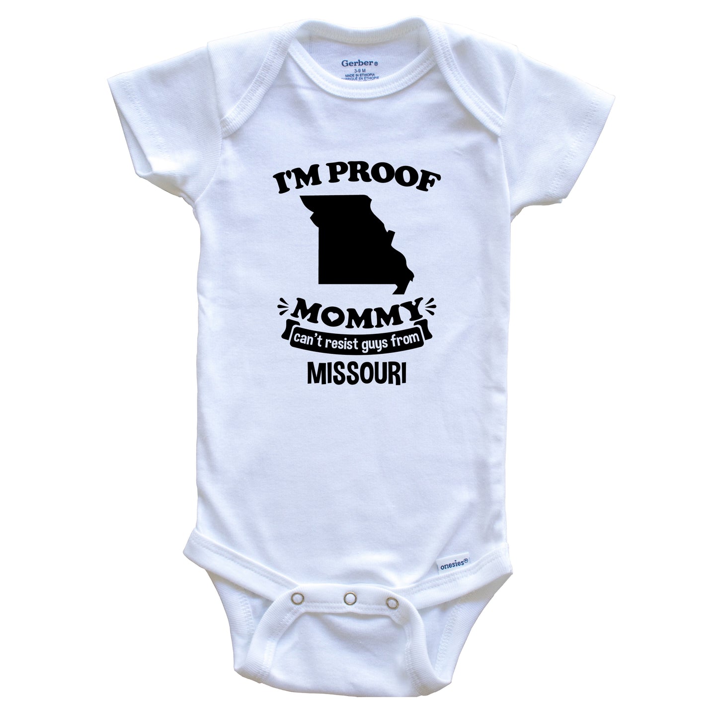 I'm Proof Mommy Can't Resist Guys From Missouri Baby Onesie - Funny One Piece Baby Bodysuit