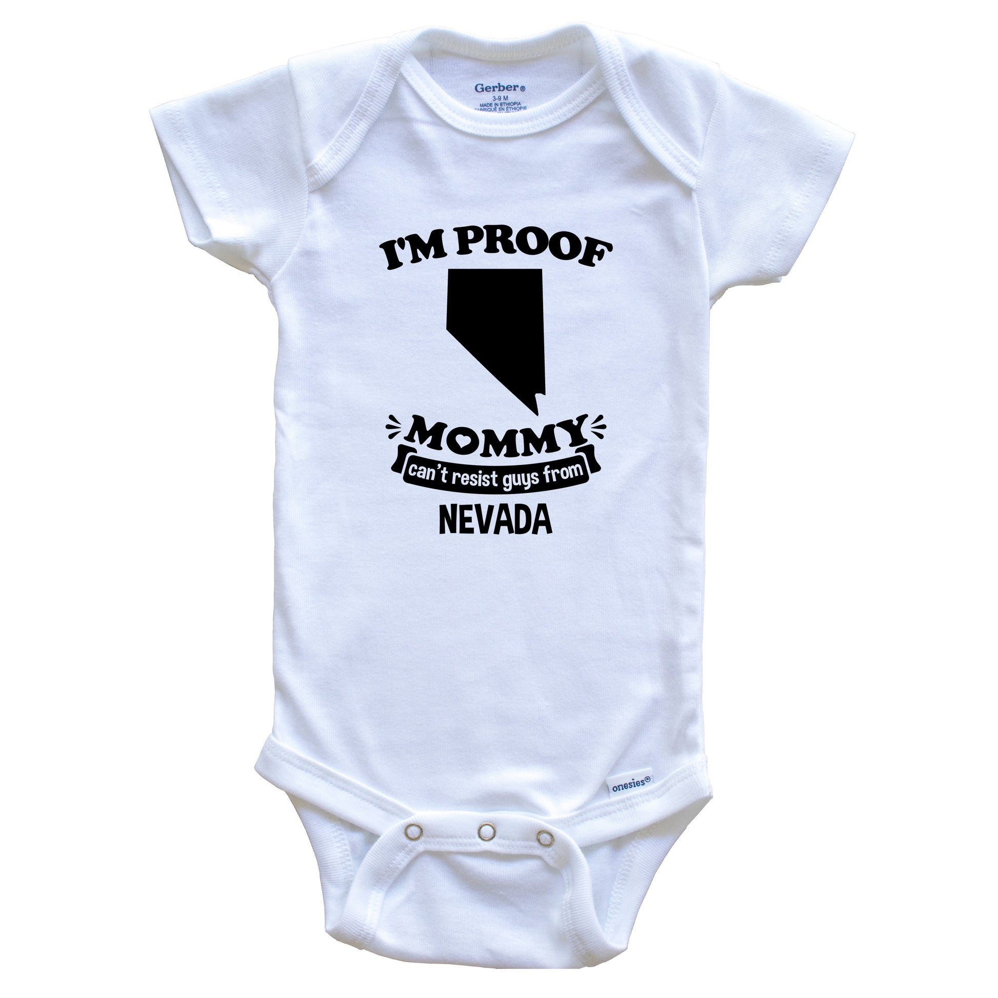 I'm Proof Mommy Can't Resist Guys From Nevada Baby Onesie - Funny One Piece Baby Bodysuit