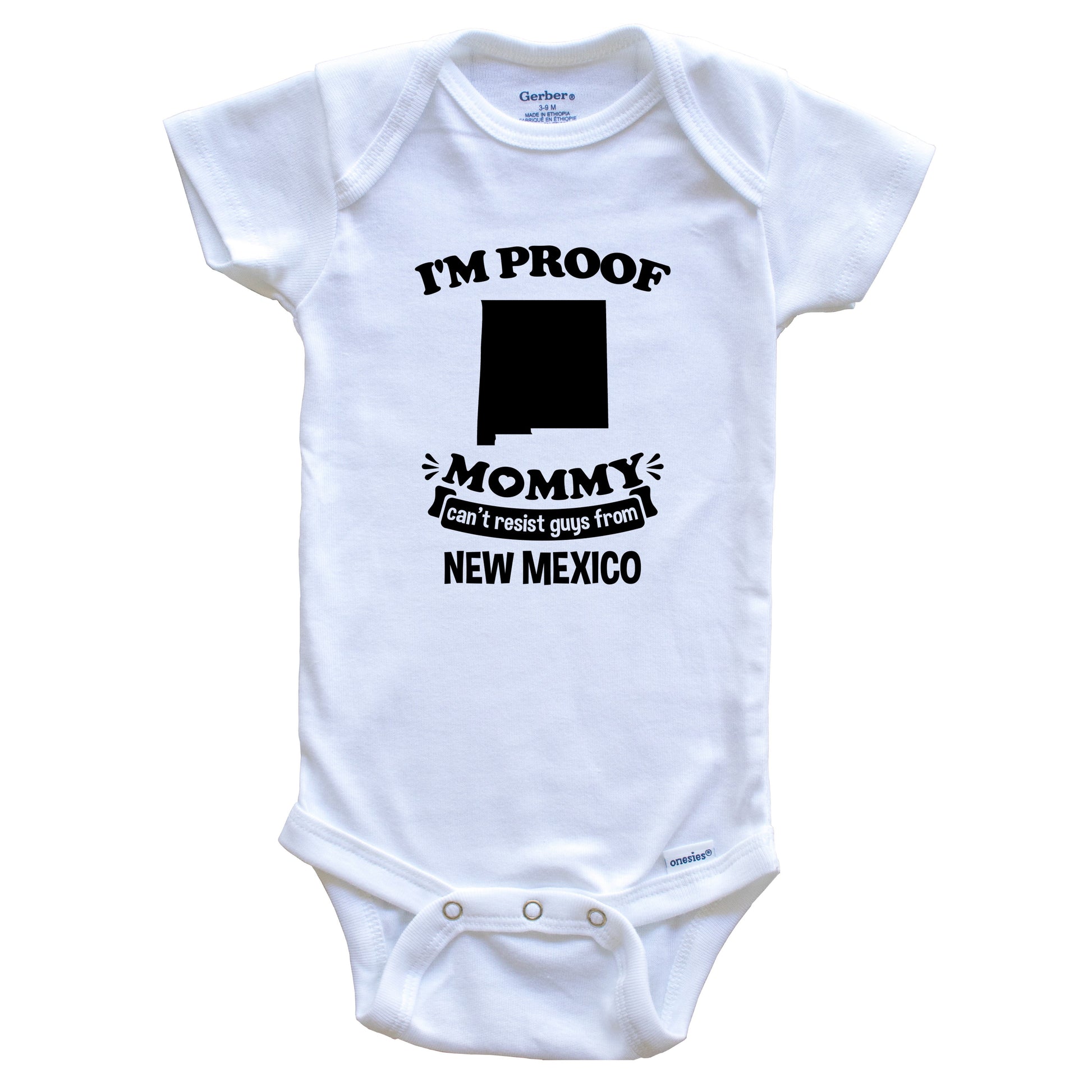 I'm Proof Mommy Can't Resist Guys From New Mexico Baby Onesie - Funny One Piece Baby Bodysuit