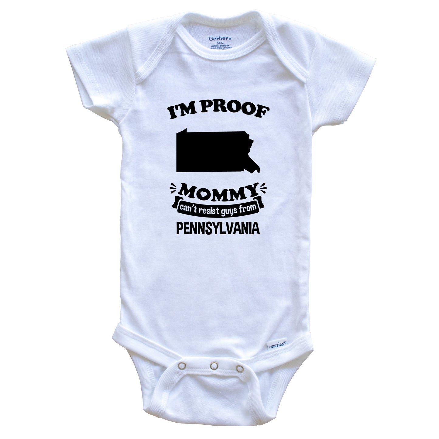 I'm Proof Mommy Can't Resist Guys From Pennsylvania Baby Onesie - Funny One Piece Baby Bodysuit