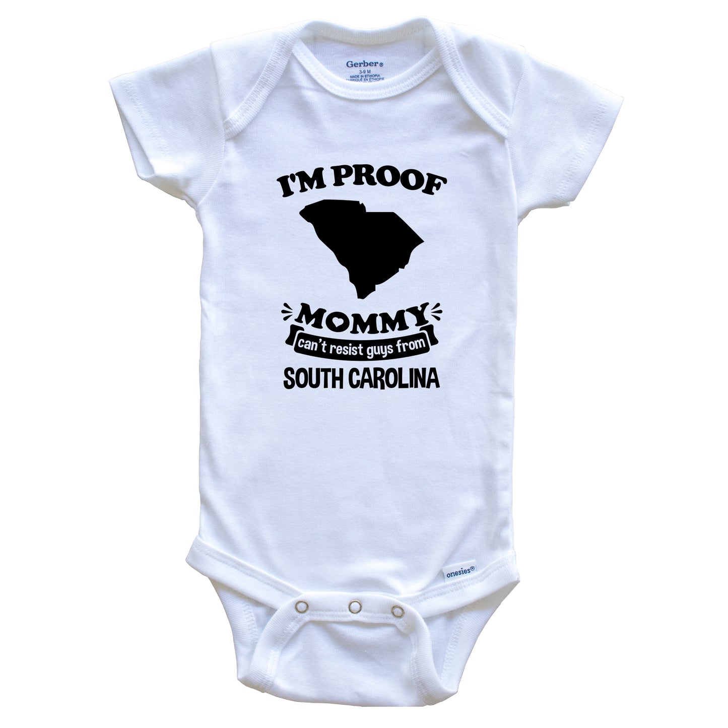 I'm Proof Mommy Can't Resist Guys From South Carolina Baby Onesie - Funny One Piece Baby Bodysuit
